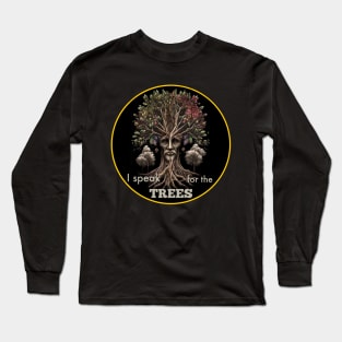 I Speak for the Trees, Earth Day Long Sleeve T-Shirt